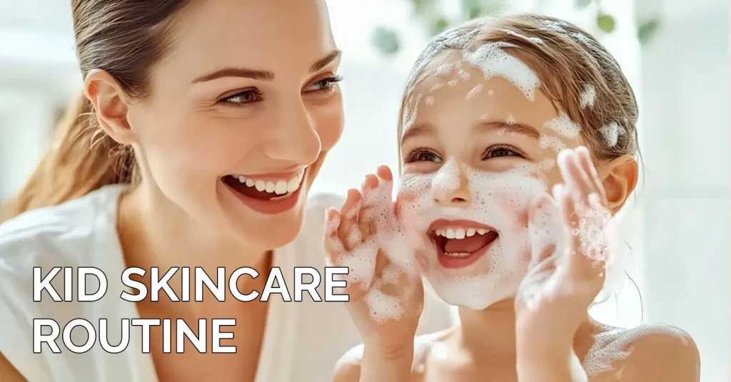 Kid Skincare Routine